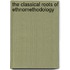 The Classical Roots of Ethnomethodology