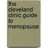 The Cleveland Clinic Guide To Menopause door M.D. Thacker Holly L.