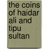 The Coins Of Haidar Ali And Tipu Sultan