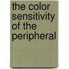 The Color Sensitivity Of The Peripheral by John Wallace Baird