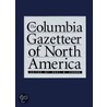 The Columbia Gazetteer Of North America by Sb Cohen