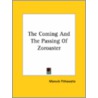 The Coming And The Passing Of Zoroaster by Maneck Pithawalla