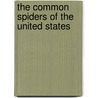 The Common Spiders Of The United States door J.H. 1847-1930 Emerton