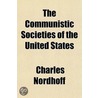 The Communistic Societies Of The United door Charles Nordhoff