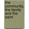 The Community, the Family and the Saint by Joyce Hill