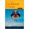 The Complete Guide To Caribbean Cruises by Fodor Travel Publications