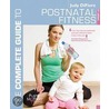 The Complete Guide To Postnatal Fitness door Judy Difiore