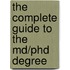 The Complete Guide To The Md/Phd Degree