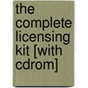 The Complete Licensing Kit [with Cdrom] door Ron Idra