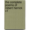 The Complete Poems of Robert Herrick V1 door Robert Herrick