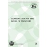 The Composition of the Book of Proverbs by R. Norman Whybray