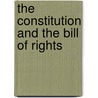 The Constitution and the Bill of Rights by Roben Alarcon