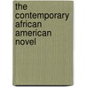 The Contemporary African American Novel by Bernard W. Bell