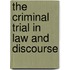 The Criminal Trial In Law And Discourse