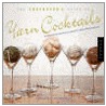 The Crocheter's Guide to Yarn Cocktails by Kelly Wilson