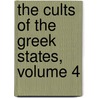 The Cults Of The Greek States, Volume 4 door . Anonymous