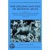 The Decline and Fall of Medieval Sicily door Clifford R. Backman