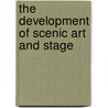 The Development Of Scenic Art And Stage by William Burt Gamble