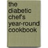 The Diabetic Chef's Year-Round Cookbook