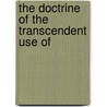 The Doctrine Of The Transcendent Use Of door Frank Hugh Foster