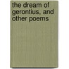 The Dream Of Gerontius, And Other Poems by John Henry Newman