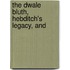 The Dwale Bluth, Hebditch's Legacy, And