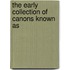The Early Collection Of Canons Known As