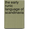 The Early Runic Language of Scandinavia door Hans Frede Nielsen