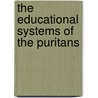 The Educational Systems Of The Puritans door Onbekend