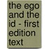 The Ego And The Id - First Edition Text