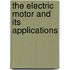 The Electric Motor And Its Applications