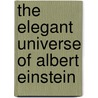 The Elegant Universe of Albert Einstein door Tom Barnes