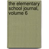 The Elementary School Journal, Volume 6 door Francis Wayland Parker