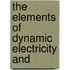 The Elements Of Dynamic Electricity And