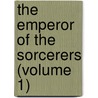The Emperor of the Sorcerers (Volume 1) by Budhasvamin Budhasvamin