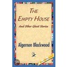 The Empty House and Other Ghost Stories door Blackwood Algernon