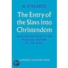 The Entry of the Slavs Into Christendom door A.P. Vlasto