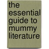 The Essential Guide To Mummy Literature door Brian J. Frost