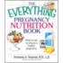 The Everything Pregnancy Nutrition Book
