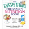 The Everything Pregnancy Nutrition Book door Kimberly Tessmer