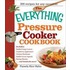 The Everything Pressure Cooker Cookbook