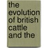 The Evolution Of British Cattle And The
