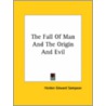 The Fall Of Man And The Origin And Evil by Holden Edward Sampson