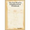 The Fast Road to Enlightenment Workbook door , Kuriakos
