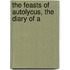 The Feasts Of Autolycus, The Diary Of A