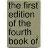The First Edition Of The Fourth Book Of by W. F 1842 Smith