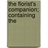 The Florist's Companion; Containing The door Onbekend