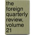 The Foreign Quarterly Review, Volume 21