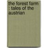 The Forest Farm : Tales Of The Austrian