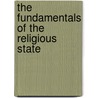 The Fundamentals Of The Religious State door F.W. 1843-1938 Puller